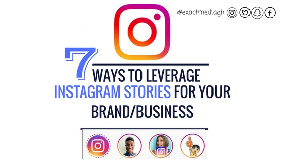 Esther Nyaadie, ways to use Instagram Stories for business, Instagram Stories, 7 ways to leverage